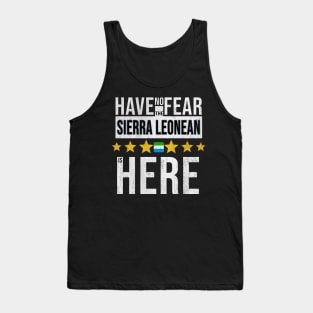 Have No Fear The Sierra Leonean Is Here - Gift for Sierra Leonean From Sierra Leone Tank Top